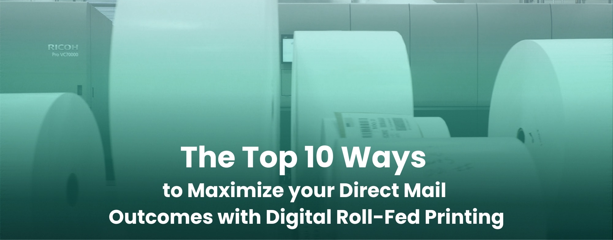 The Top 10 ways to maximize your direct mail outcomes with digital roll-fed printing.